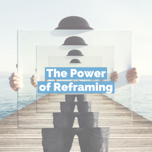CM Learning Blog | The Power of Reframing
